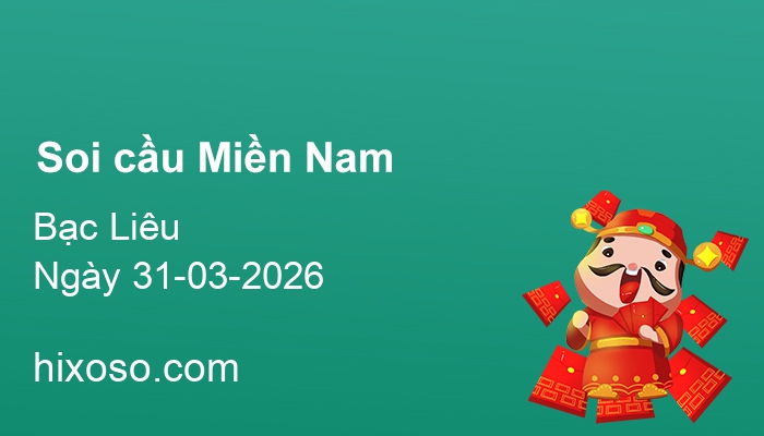 Soi cầu XSBL 31-03-2026 | Dự đoán xổ số Bạc Liêu