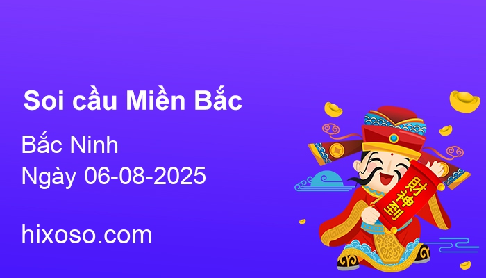 Soi cầu XSMB 06-08-2025 | Dự đoán xổ số Miền Bắc