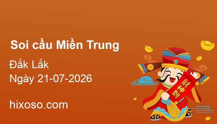 Soi cầu XSDLK 21-07-2026 | Dự đoán xổ số Đắk Lắk