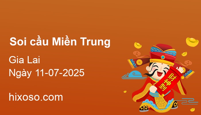 Soi cầu XSGL 11-07-2025 | Dự đoán xổ số Gia Lai