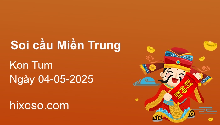 Soi cầu XSKT 04-05-2025 | Dự đoán xổ số Kon Tum
