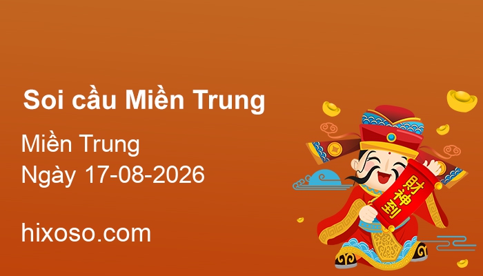 Soi cầu XSMT 17-08-2026 | Dự đoán xổ số Miền Trung