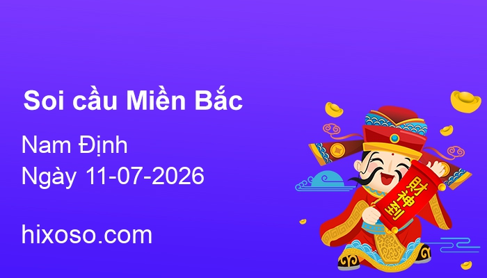 Soi cầu XSMB 11-07-2026 | Dự đoán xổ số Miền Bắc