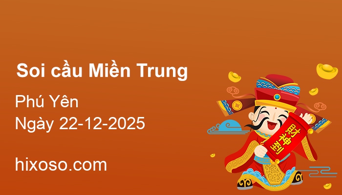 Soi cầu XSPY 22-12-2025 | Dự đoán xổ số Phú Yên