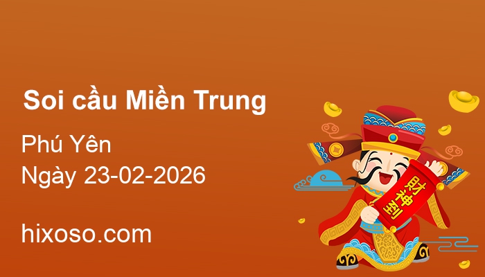 Soi cầu XSPY 23-02-2026 | Dự đoán xổ số Phú Yên