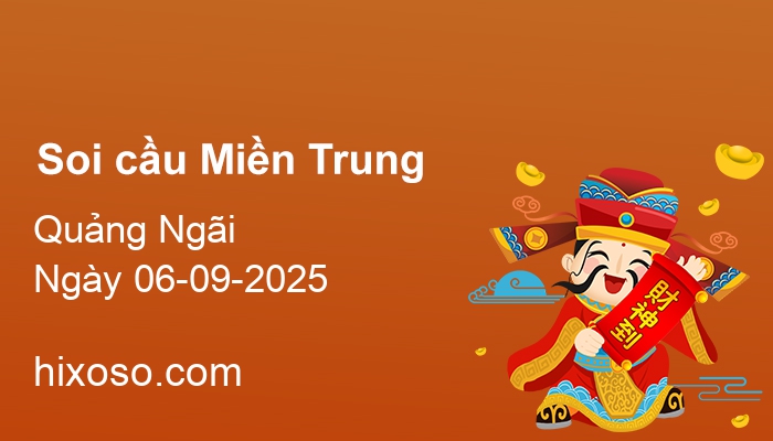 Soi cầu XSQNG 06-09-2025 | Dự đoán xổ số Quảng Ngãi