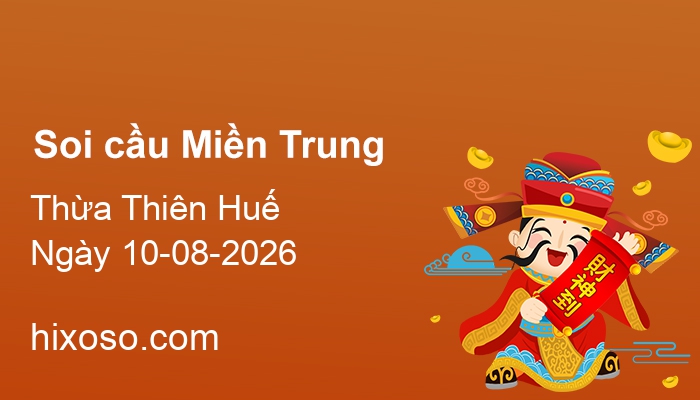 Soi cầu XSTTH 10-08-2026 | Dự đoán xổ số Thừa Thiên Huế
