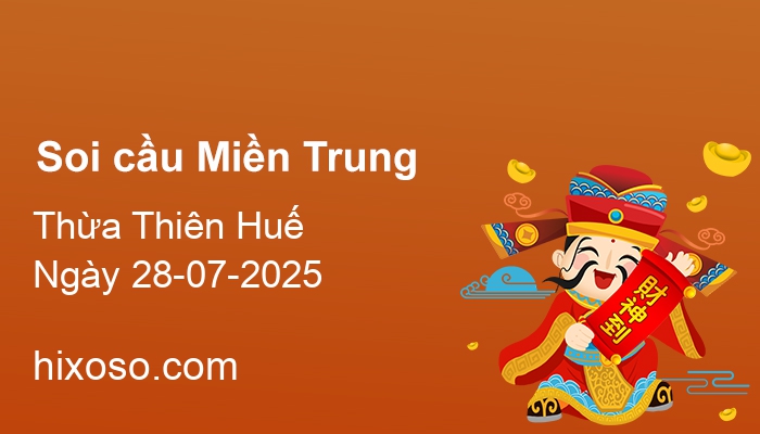 Soi cầu XSTTH 28-07-2025 | Dự đoán xổ số Thừa Thiên Huế
