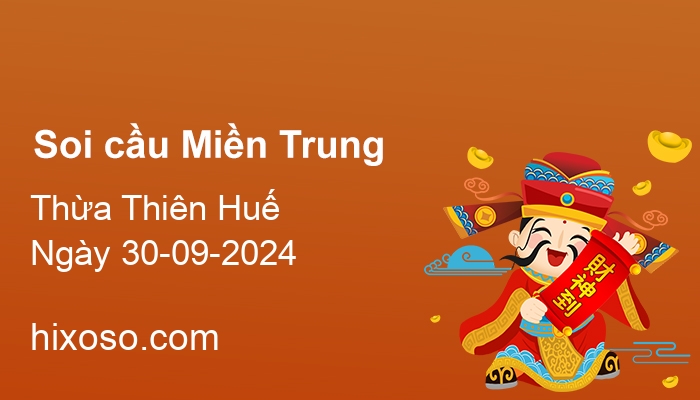 Soi cầu XSTTH 30-09-2024 | Dự đoán xổ số Thừa Thiên Huế